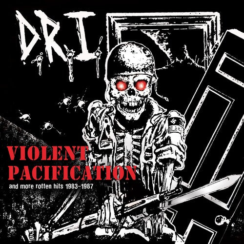 D.R.I.: Violent Pacification & More Rotten Hits 1983-1987 - Red Splatter