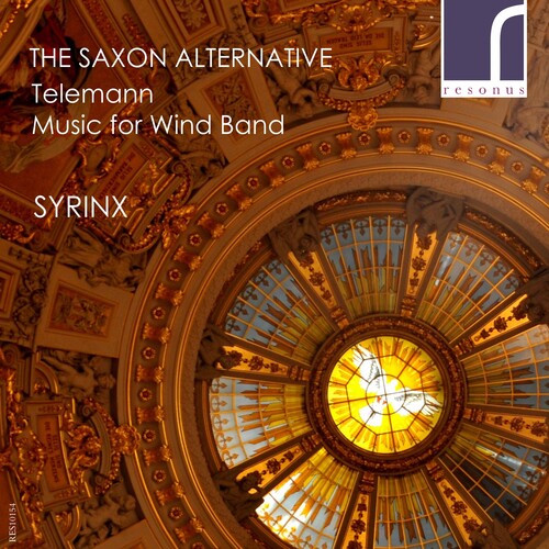 Telemann / Syrinx: Saxon Alternative: Music for Wind Band