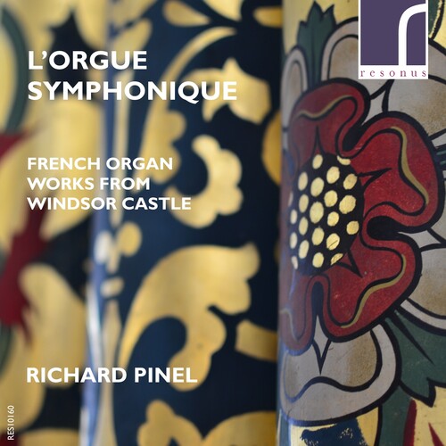 Pinel, Richard: French Organ Works from Windsor Castle