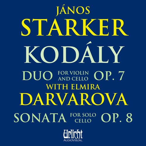 Starker, Janos / Darvarova, Elmira: Janos Starker: Kodaly With Elmira Darvarova