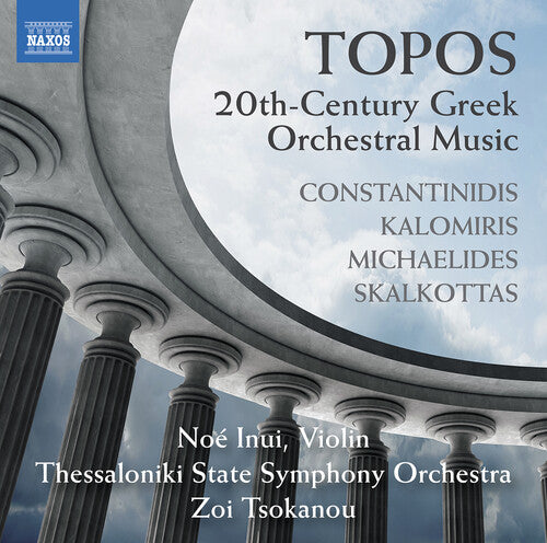 Constantinidis / Kalomiris / Skalkottas: Topos - 20Th-Century Greek Orchestral Music