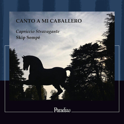 Capriccio Stravagante / Skip Sempe: Canto a Mi Caballero