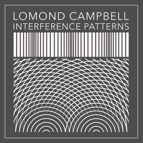 Campbell, Lomond: Interference Patterns