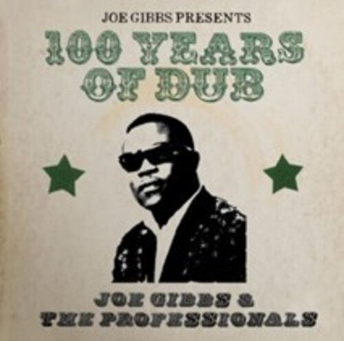 Gibbs, Joe & the Professionals: Joe Gibbs Presents 100 Years Of Dub