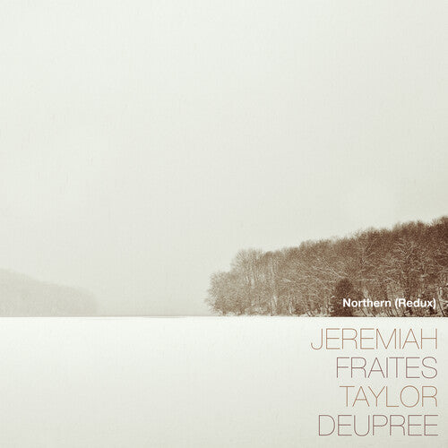 Fraites, Jeremiah / Deupree, Taylor: Northern (Redux)