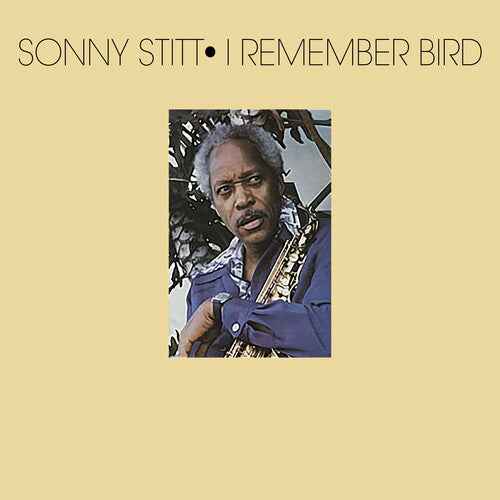 Stitt, Sonny: I Remember Bird
