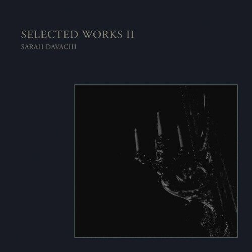 Davachi, Sarah: Selected Works Ii