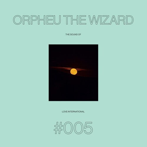 Orpheu the Wizard: Sound Of Love International #005