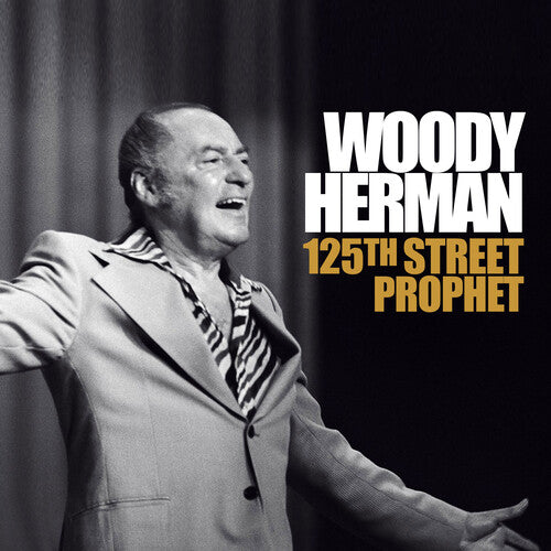 Herman, Woody: 125th Street Prophet