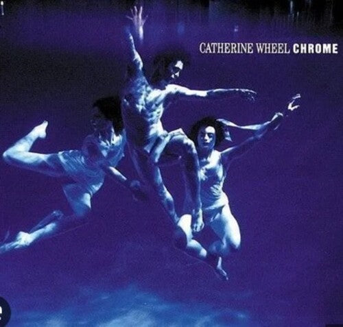 Catherine Wheel: Chrome - 180gm Vinyl