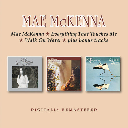 McKenna, Mae: Mae Mckenna / Everything That Touches Me / Walk On Water + Bonus Tracks