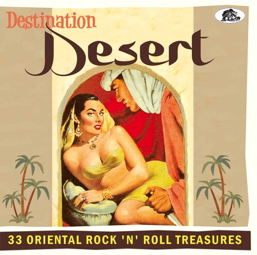 Destination Desert: 33 Oriental / Various: Destination Desert: 33 Oriental Rock 'n' Roll Treasures (Various Artists)