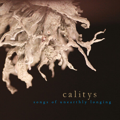 Calitys: Songs Of Unearthly Longing