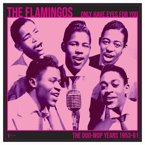 Flamingos: We Only Have Eye's For You: The Doo Wop Years 1953-61