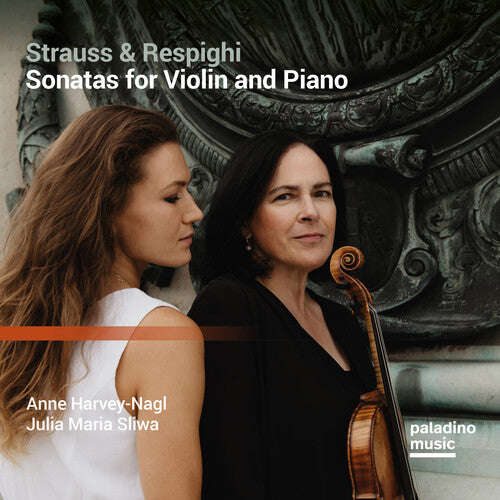 Nagl, Anne Harvey / Sliwa, Julia Maria: Strauss & Respighi: Sonatas For Violin And Piano