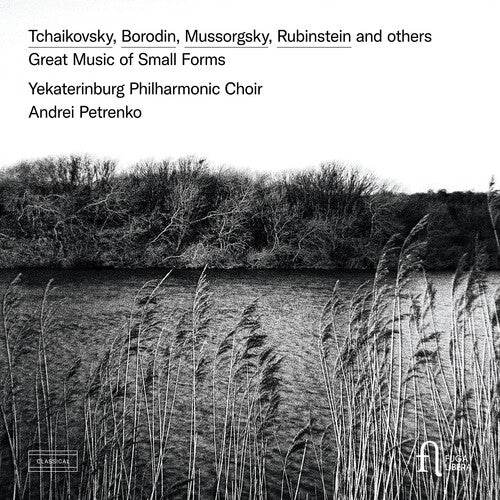 Petrenko / Yekaterinburg Philharmonic Choir: Great Music of Small Forms