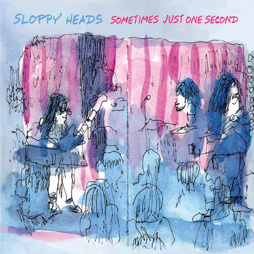 Sloppy Heads: Sometimes Just One Second