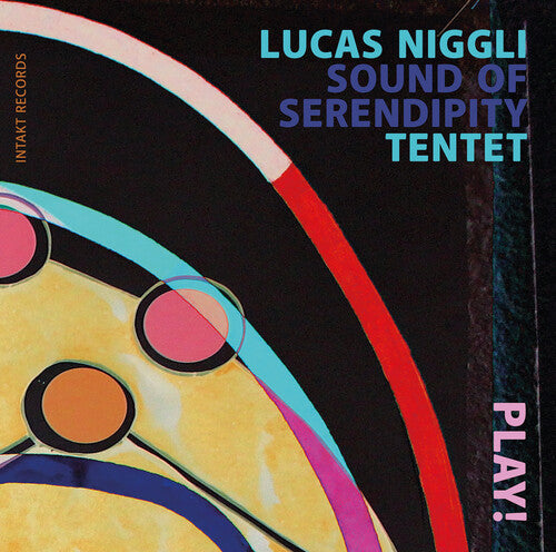 Lucas Niggli Sound of Serendipity Tentet: Play!