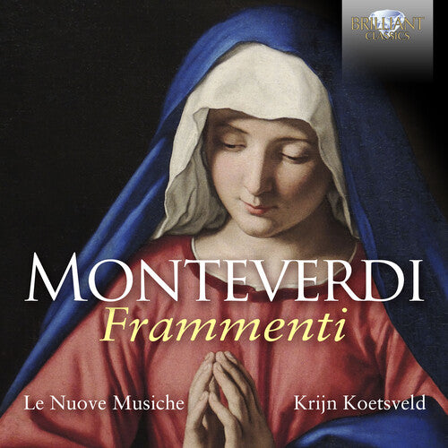 Monteverdi / Le Nuove Musiche: Frammenti