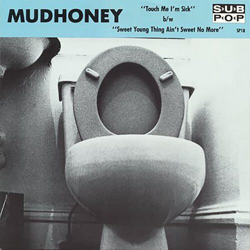 Mudhoney: Touch Me I'm Sick