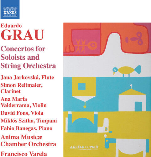 Grau / Valderrama / Banegas: Concertos for Soloists & String Orchestra