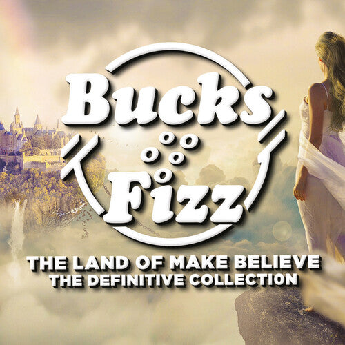 Bucks Fizz: Land Of Make Believe: The Definitive Collection