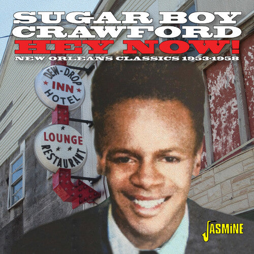 Crawford, James Sugar Boy: Hey Now! Classic Recordings 1953-1958