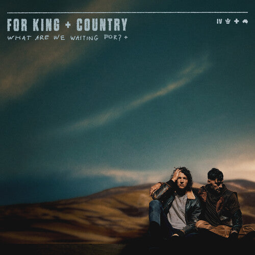 For King & Country: What Are We Waiting For? (Deluxe Edition)