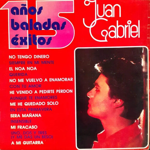 Gabriel, Juan: 15 Anos De Baladas Exitos