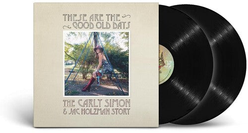 Simon, Carly: These Are The Good Old Days: The Carly Simon & Jac Holzman Story