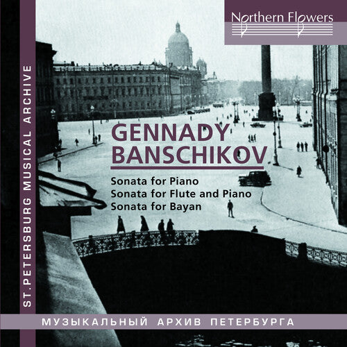 Berzon, Vitaly: Gennady Ivanovich Banschikov: Sonatas for Piano; Flute;Bayan