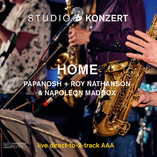 Home & Papanosh / Nathanson, Roy: Studio Konzert