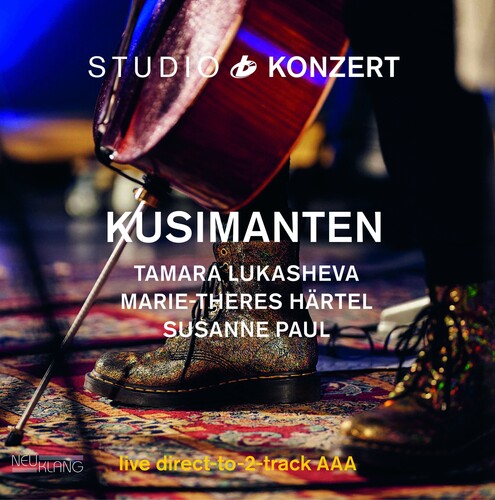 Kusimanten / Lukasheva, Tamara / Hartel, Marie-There: Studio Konzert