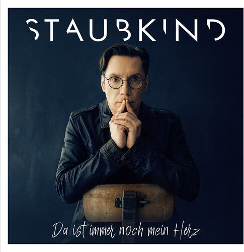 Staubkind: Da Ist Immer Noch Mein Herz