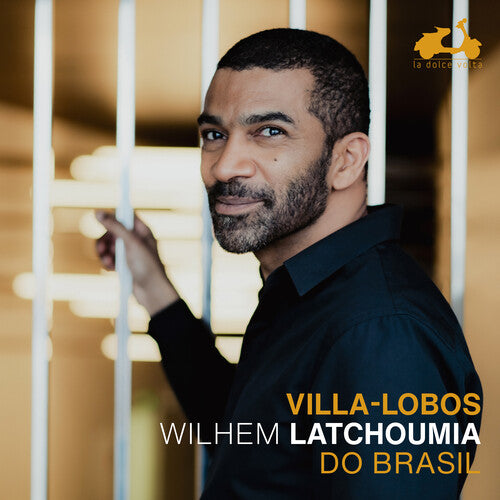 Latchoumia, Wilhem: Villa Lobos: Do Brasil