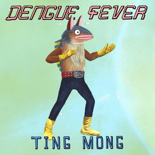 Dengue Fever: Ting Mong