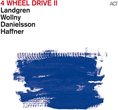 Landgren, Nils / Wollny, Michael / Danielsson, Lars: 4 Wheel Drive II