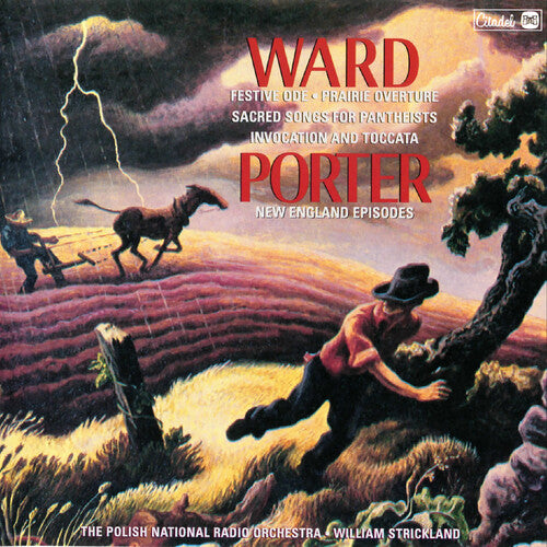 Ward, Robert: Ward: Festive Ode / Prairie Overture / Invocation / Toccata / Sacred   Songs For Pantheists / Porter