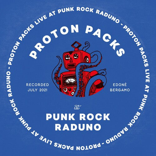 Proton Packs: Live At Punk Rock Raduno