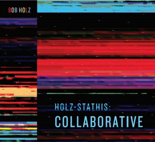 Holz, Bob: Holz-stathis: Collaborative