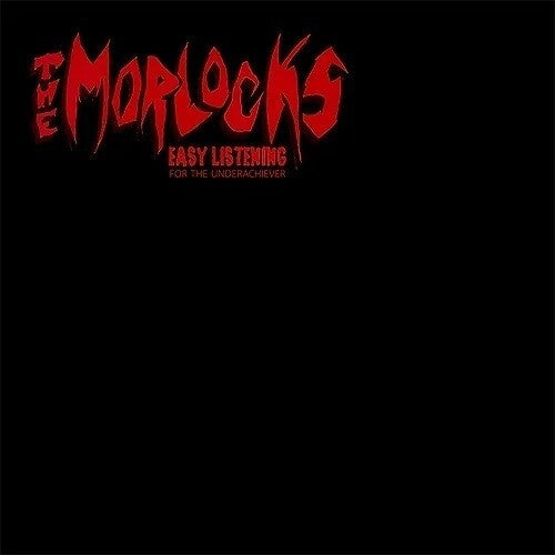 Morlocks: Easy Listening For The Underachiever