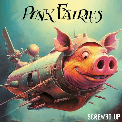 Pink Fairies: Screwed Up - PINK