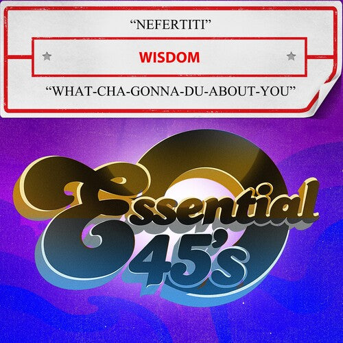 Wisdom: Nefertiti / What-Cha-Gonna-Du-About-You (Digital 45)