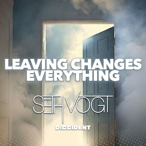 Vogt, Seth: Leaving Changes Everything