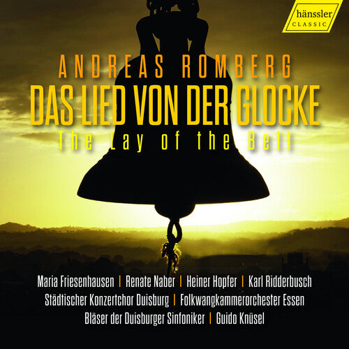 Romberg / Friesenhausen / Hopfer: Lay of the Bell - Das Lied Von Der Glocke