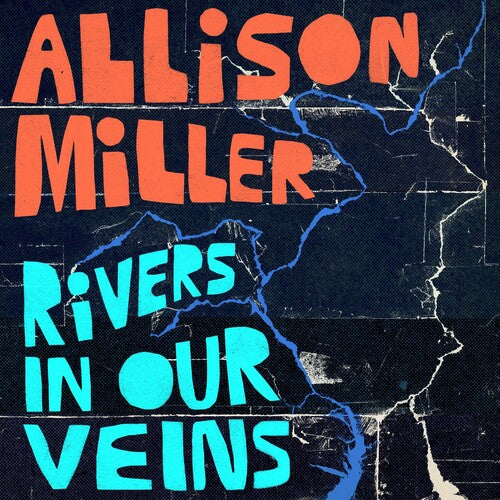 Miller, Allison: Rivers In Our Veins