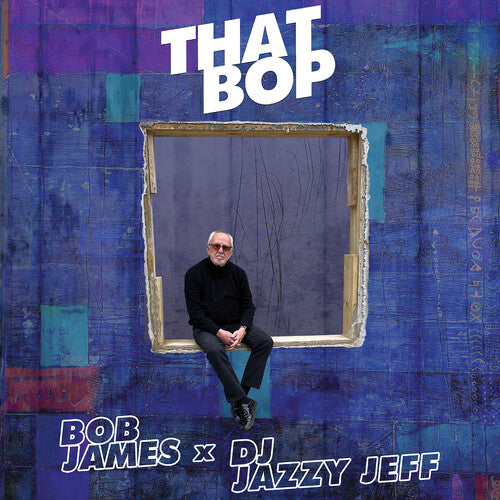 James, Bob / DJ Jazzy Jeff: That Bop / Shamboozie