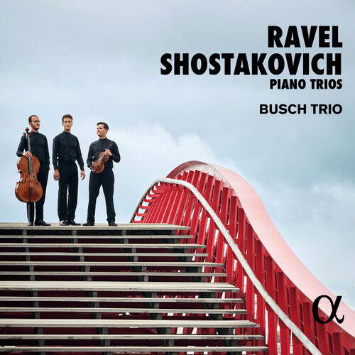 Ravel / Shostakovich / Busch Trio: Piano Trios