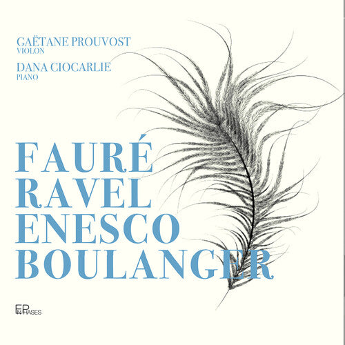 Boulanger / Enesco / Prouvost: Faure Ravel Enesco & Boulanger