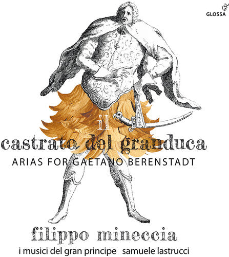 Hasse / Handel / Mineccia: Il Castrato Del Granduca - Arias for Gaetano